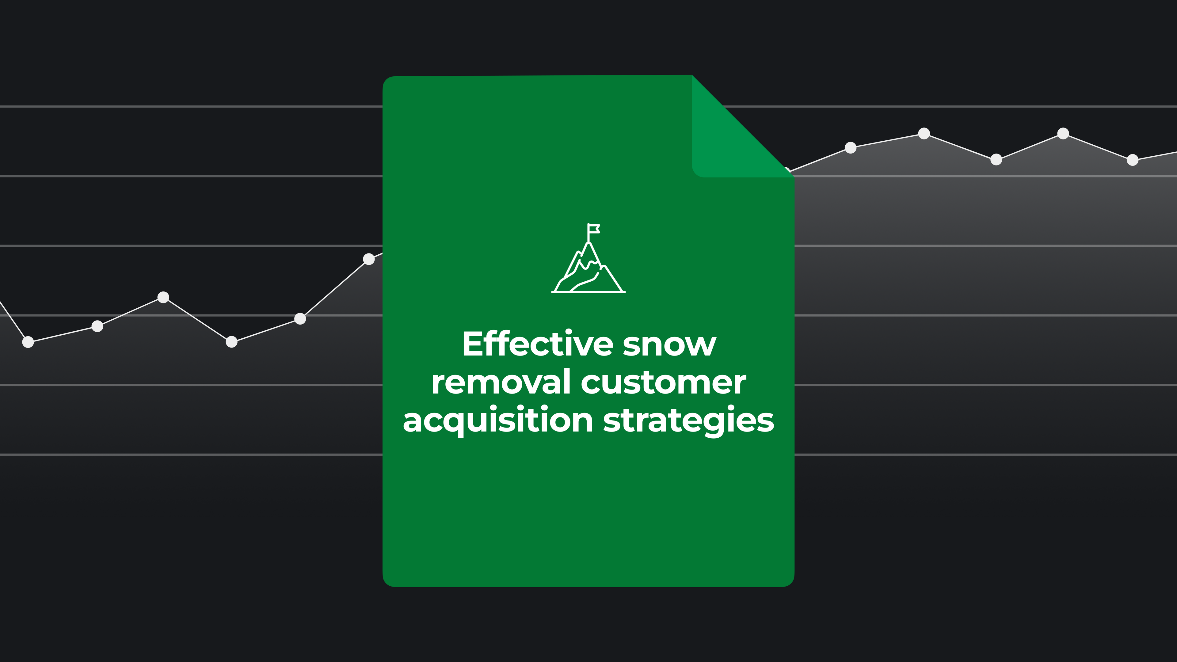 Effective Snow Removal Customer Acquisition Strategies