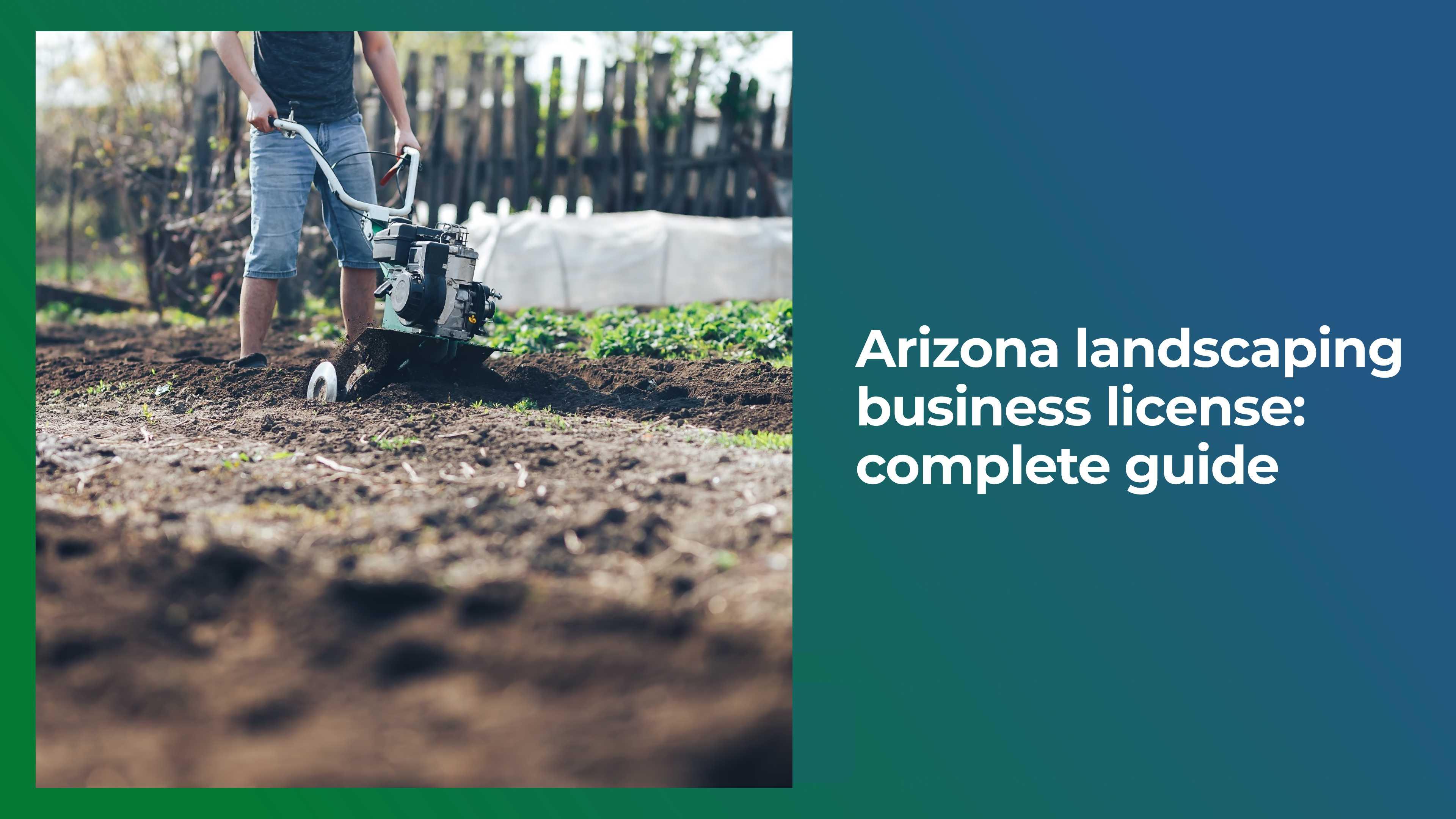 Arizona Landscaping Business License: Complete Guide